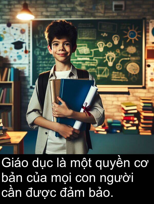 mọi: Giáo dục là một quyền cơ bản của mọi con người cần được đảm bảo.