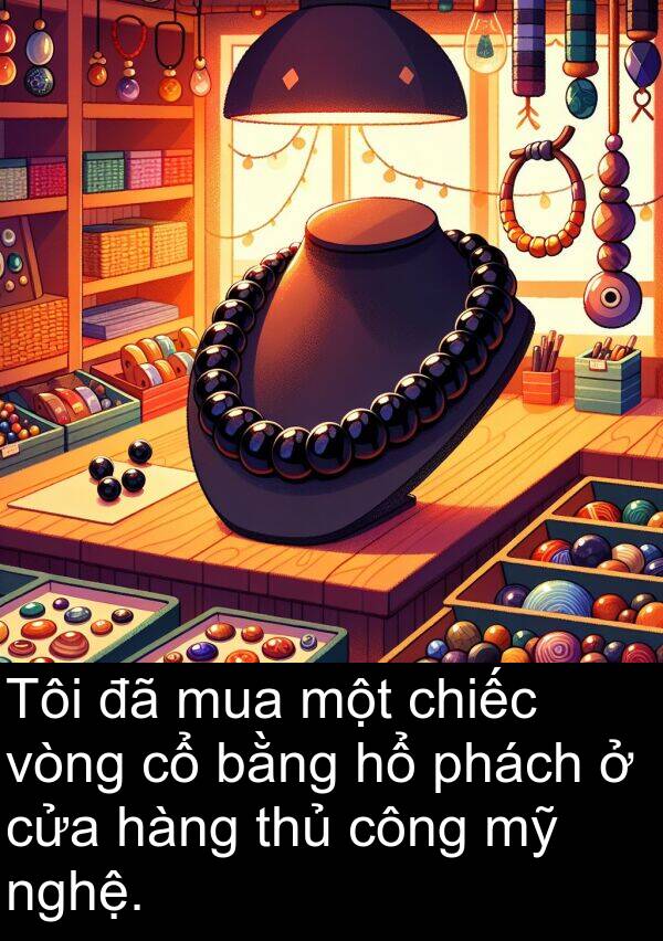 phách: Tôi đã mua một chiếc vòng cổ bằng hổ phách ở cửa hàng thủ công mỹ nghệ.