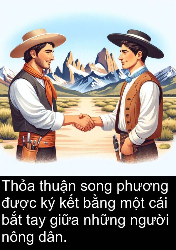 song: Thỏa thuận song phương được ký kết bằng một cái bắt tay giữa những người nông dân.